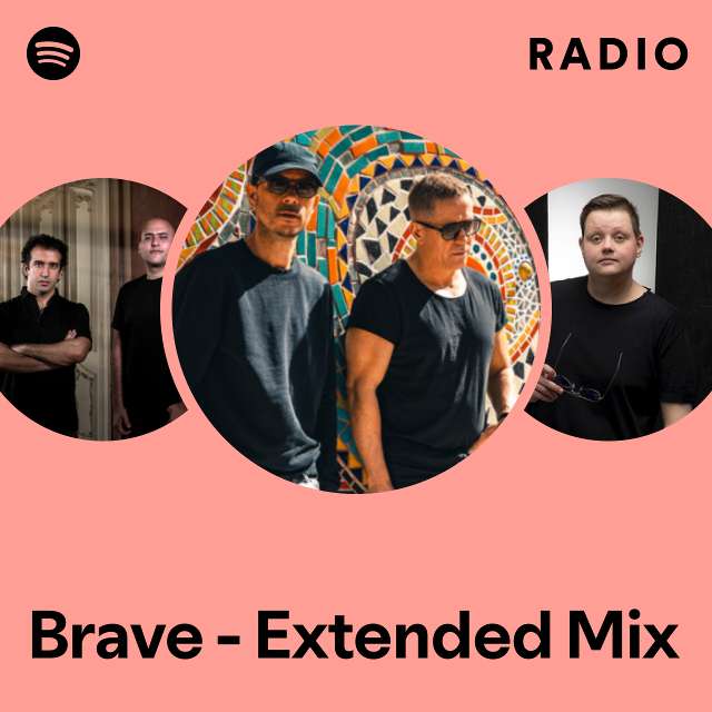 Brave - Extended Mix Radio