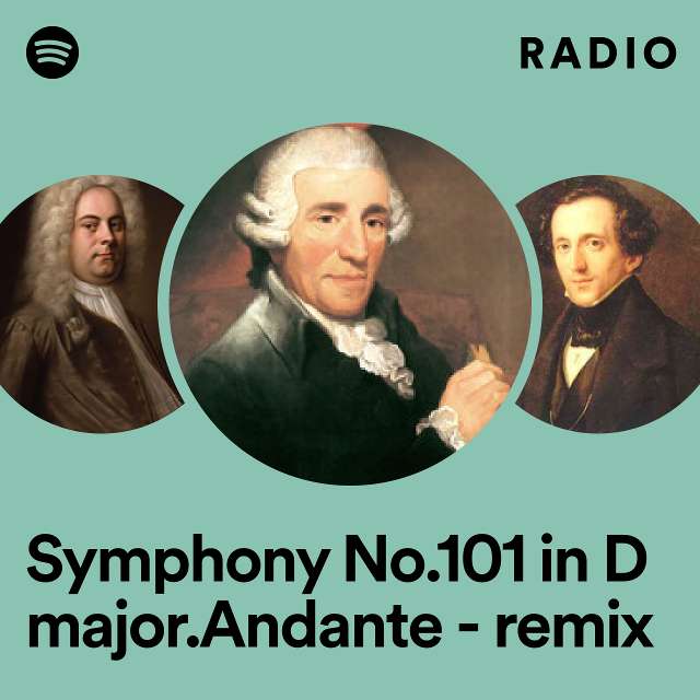 Symphony No.101 in D major.Andante - remix Radio