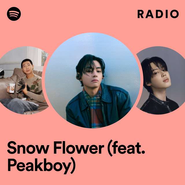 Snow Flower (feat. Peakboy) Radio