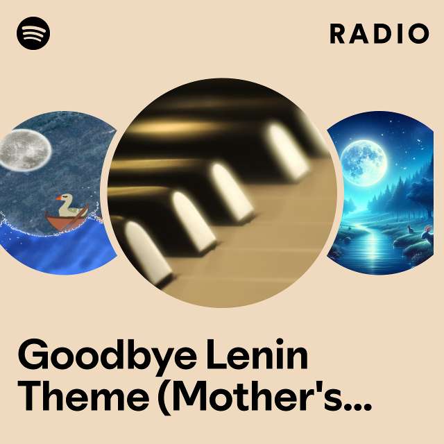Goodbye Lenin Theme (Mother's Journey) [From "Good Bye Lenin!"] Radio