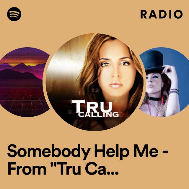 Somebody Help Me - From "Tru Calling"/Main Title Theme Radio