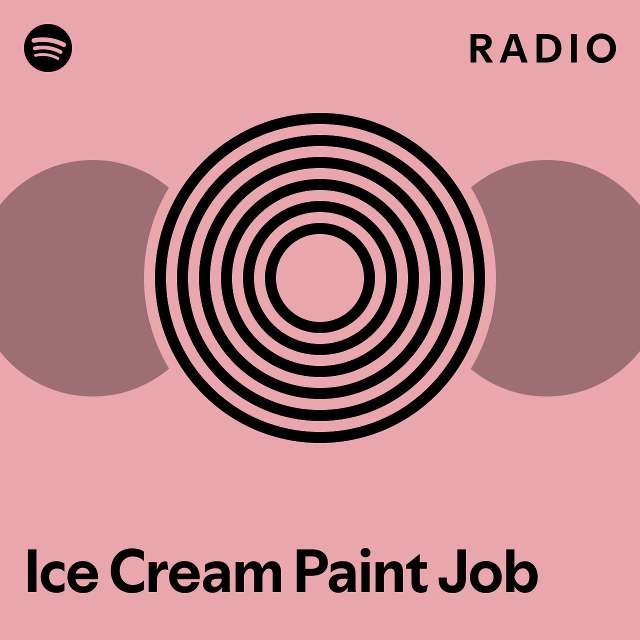 Ice Cream Paint Job Radio playlist by Spotify Spotify