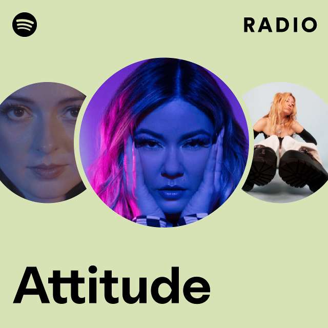 Attitude Radio Playlist By Spotify Spotify 9707