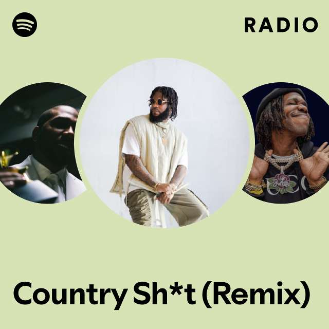 Country Sh*t (Remix) Radio