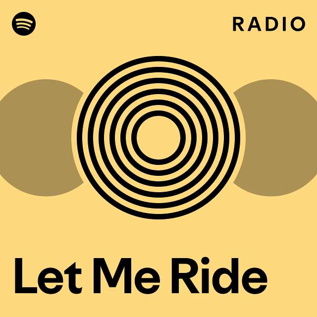 Let Me Ride Radio playlist by Spotify Spotify