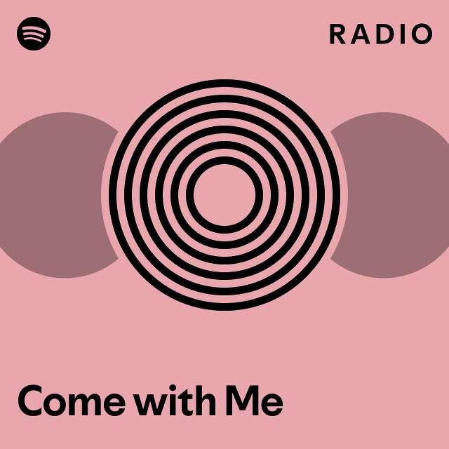 Come with Me Radio - playlist by Spotify | Spotify