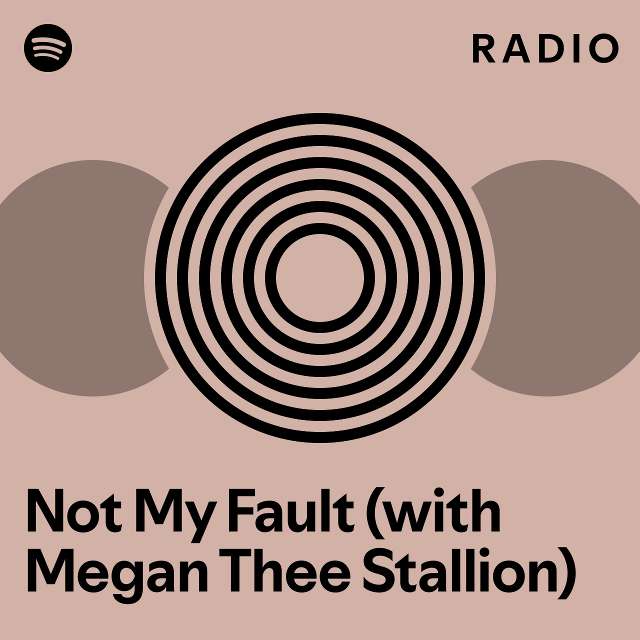 Not My Fault (with Megan Thee Stallion) Radio - playlist by Spotify ...