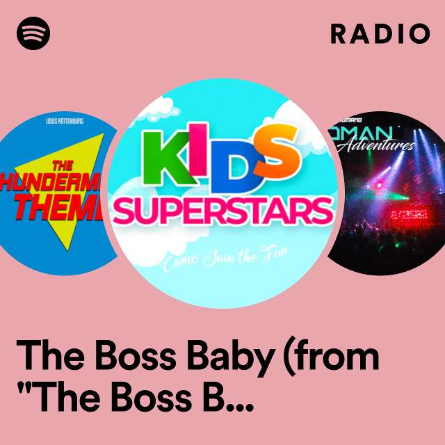 The Boss Baby (from "The Boss Baby: Back in Business") Radio