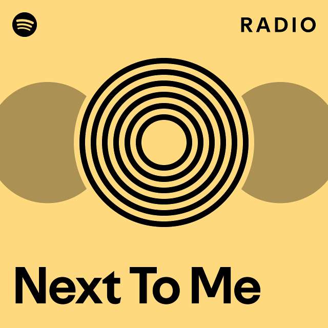 Next To Me Radio - playlist by Spotify | Spotify