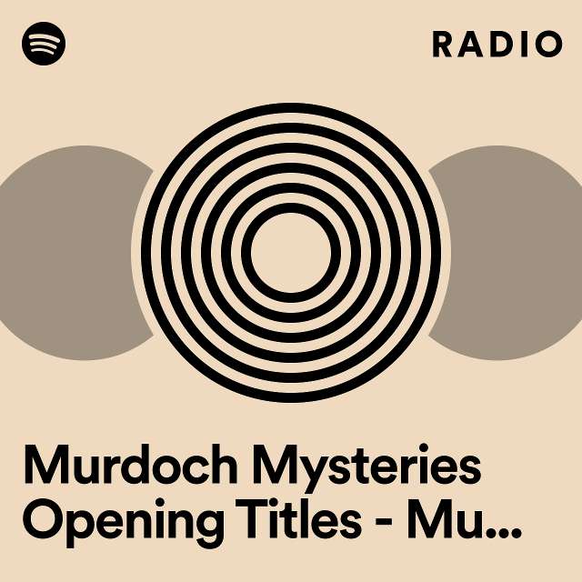 Murdoch Mysteries Opening Titles - Musical Version Radio