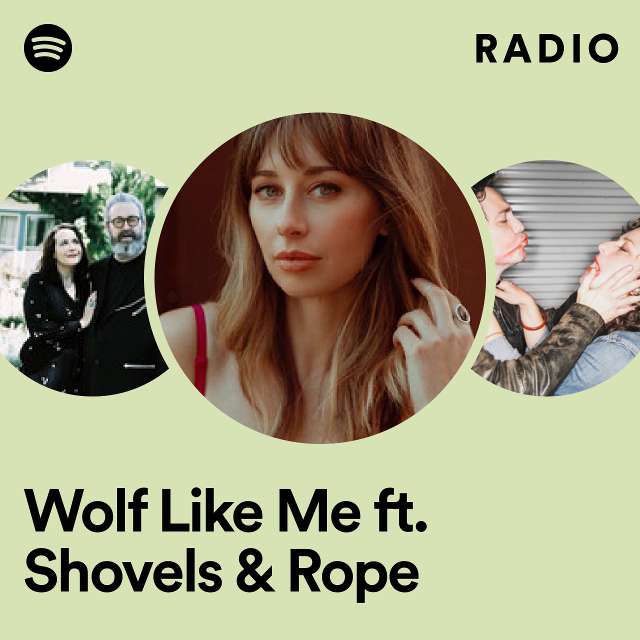 Wolf Like Me ft. Shovels & Rope Radio