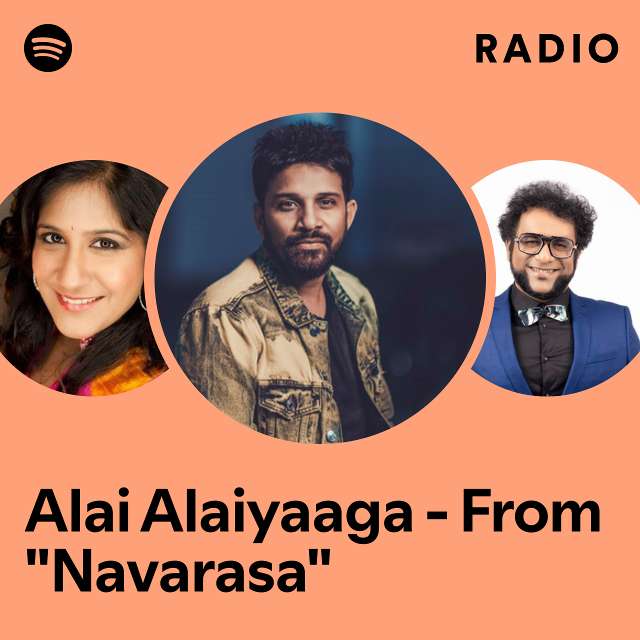 Alai Alaiyaaga - From "Navarasa" Radio
