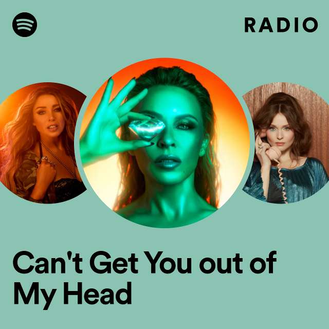 Can't Get You out of My Head Radio