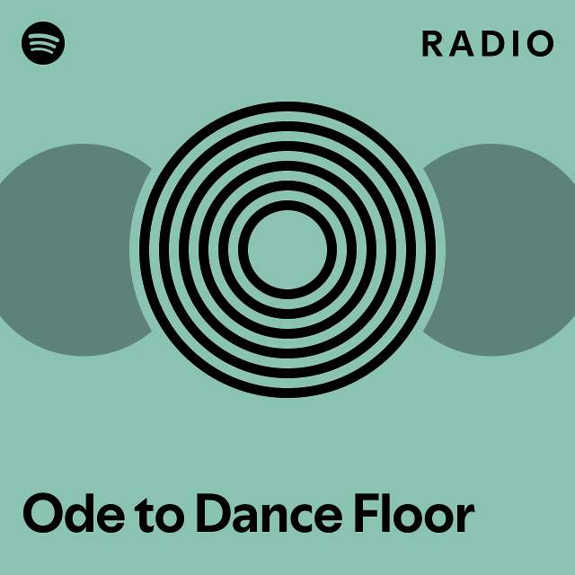 Ode to Dance Floor Radio playlist by Spotify Spotify
