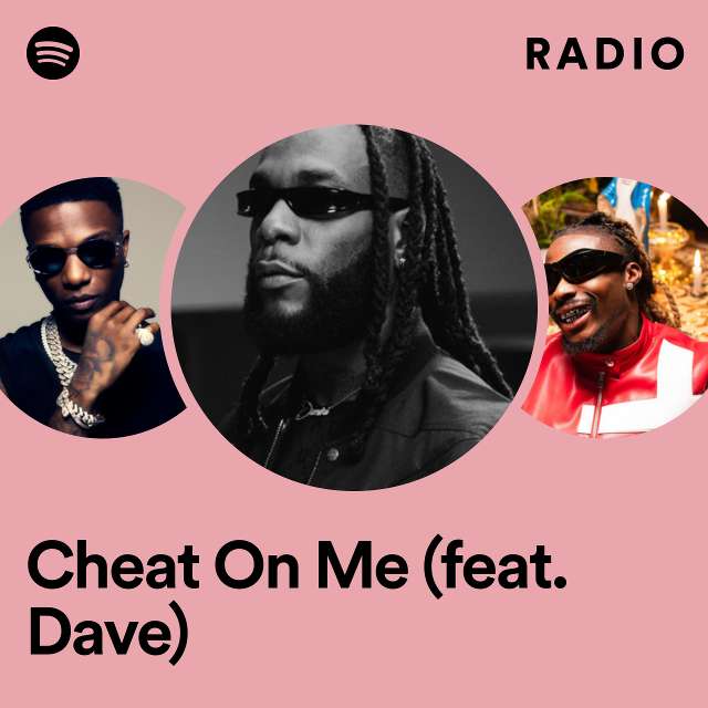 Cheat On Me (feat. Dave) Radio