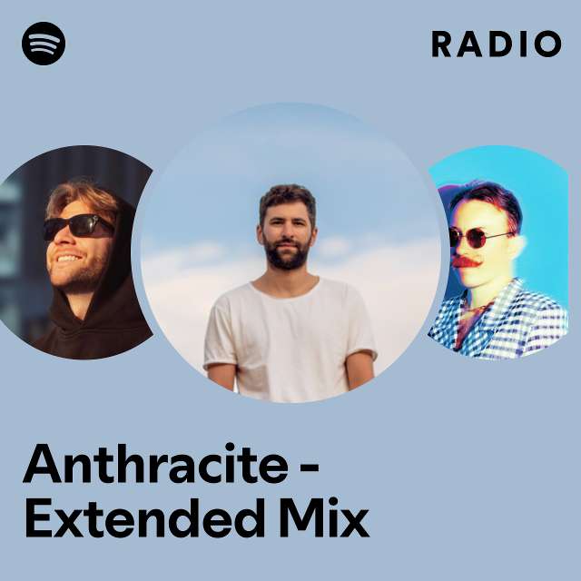 Anthracite - Extended Mix Radio