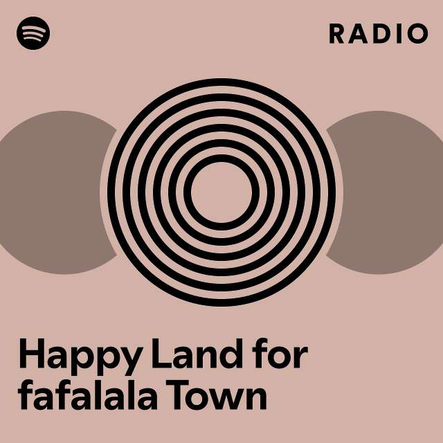 Happy Land for fafalala Town Radio
