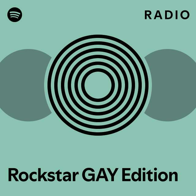 Rockstar GAY Edition Radio - playlist by Spotify | Spotify