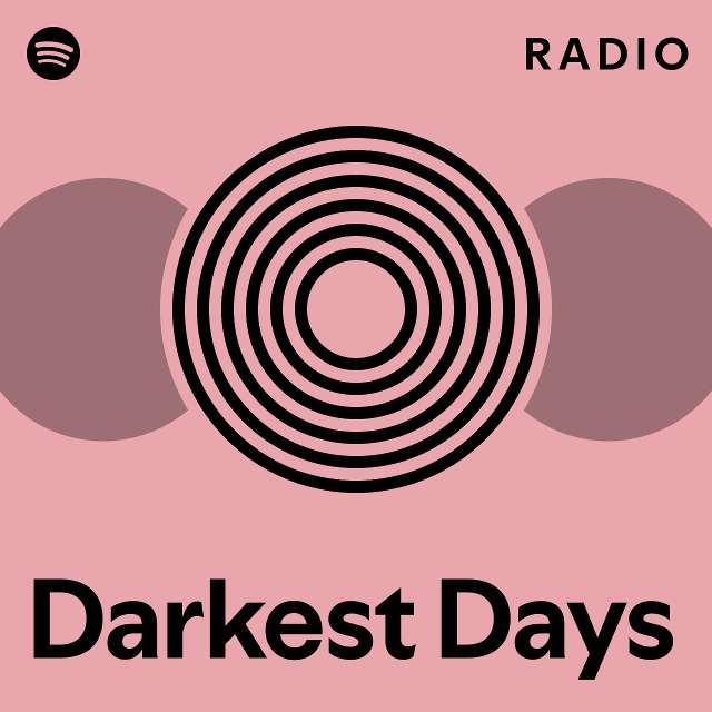 Darkest Days Radio - playlist by Spotify | Spotify