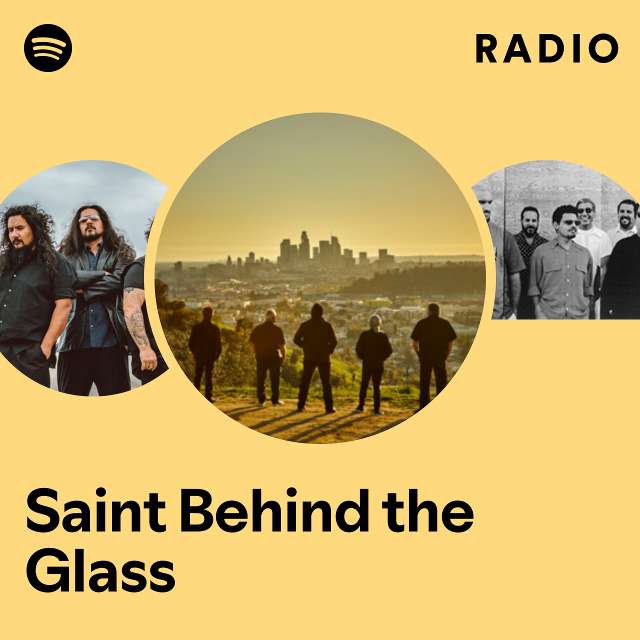Saint Behind the Glass Radio