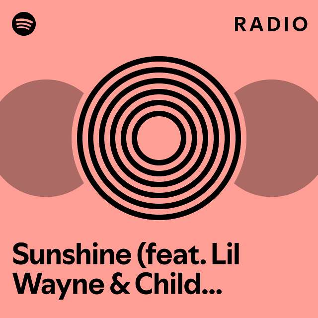 Sunshine (feat. Lil Wayne & Childish Gambino) Radio - playlist by ...