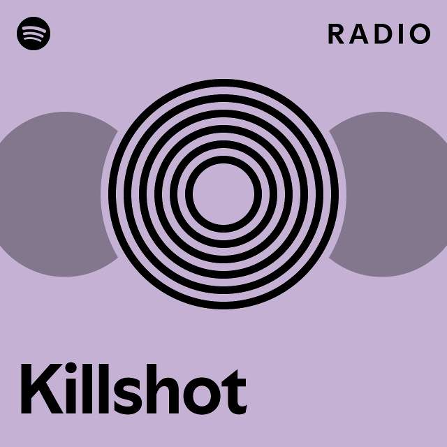 Killshot Radio playlist by Spotify Spotify