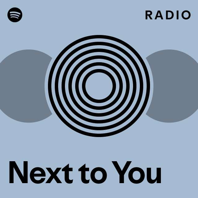 Next to You Radio - playlist by Spotify | Spotify