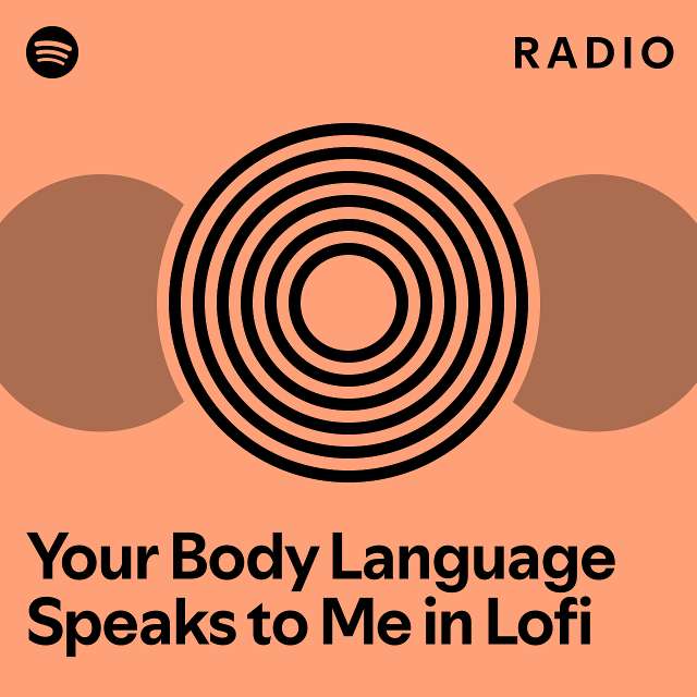 Your Body Language Speaks To Me In Lofi Radio Playlist By Spotify Spotify 5715