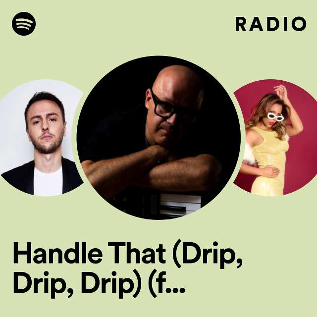 Handle That (Drip, Drip, Drip) (feat. Ragdoll) Radio
