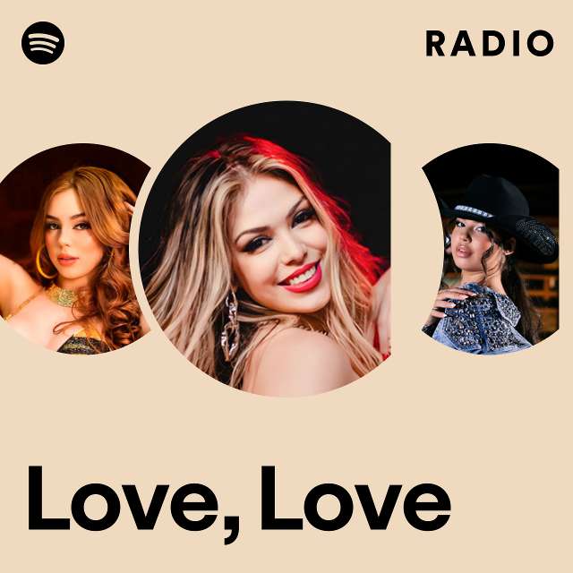 Love Love Radio Playlist By Spotify Spotify