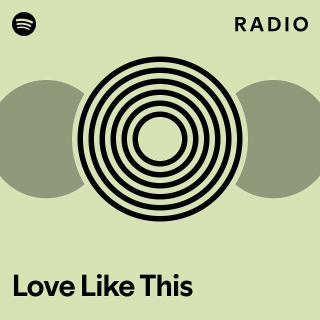 Love Like This Radio - playlist by Spotify | Spotify