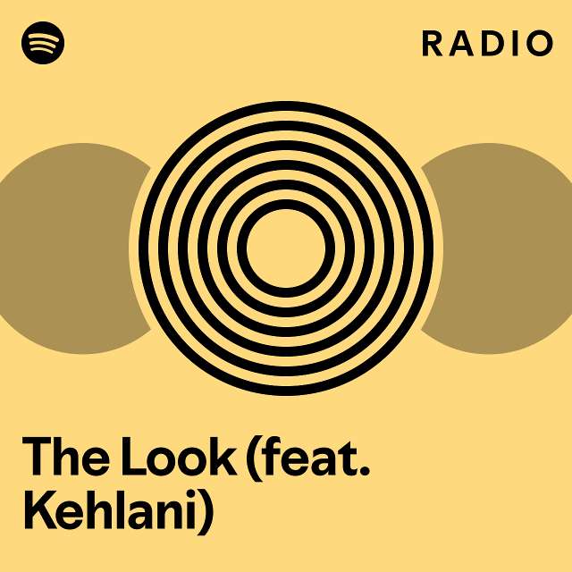 The Look (feat. Kehlani) Radio - Playlist By Spotify | Spotify