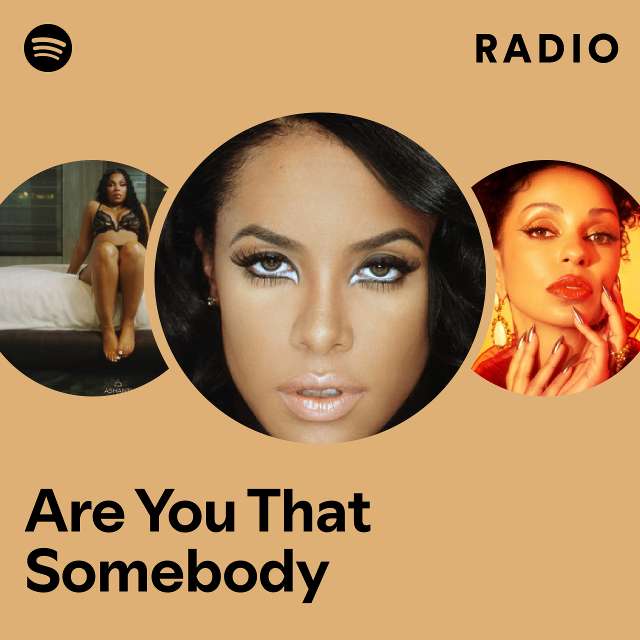 Are You That Somebody Radio Playlist By Spotify Spotify 5832