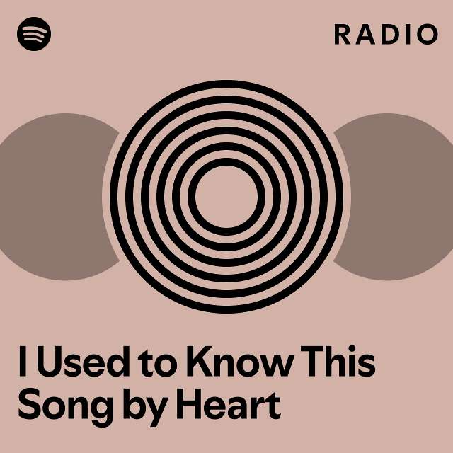 I Used to Know This Song by Heart Radio - playlist by Spotify | Spotify