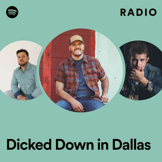 Dicked Down in Dallas Radio