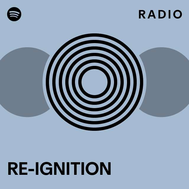REIGNITION Radio playlist by Spotify Spotify