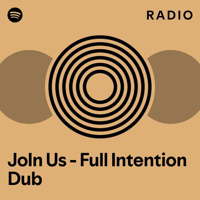 join-us-full-intention-dub-radio-playlist-by-spotify-spotify