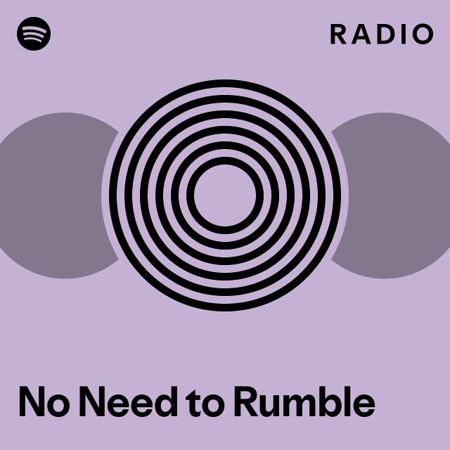 No Need to Rumble Radio - playlist by Spotify | Spotify