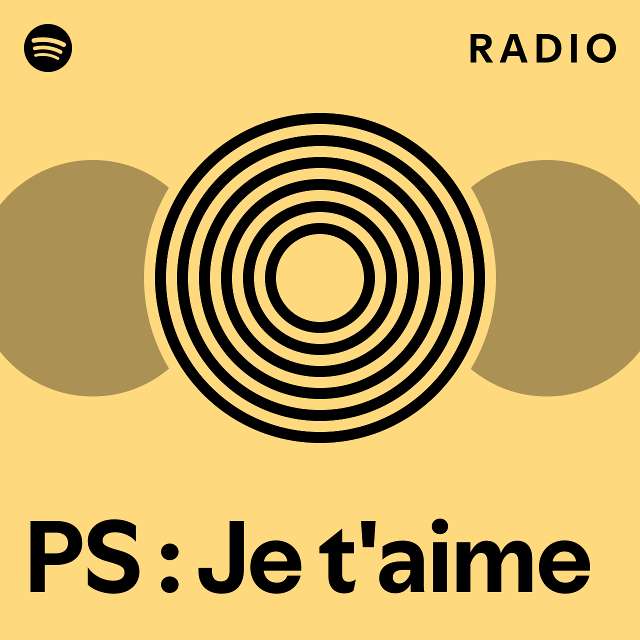 PS : Je t'aime Radio - playlist by Spotify | Spotify