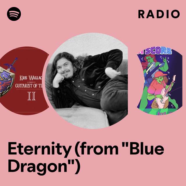 Eternity (from "Blue Dragon") Radio