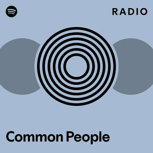 Common People Radio - playlist by Spotify | Spotify