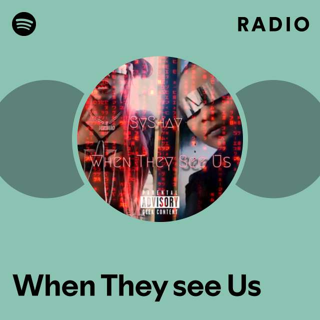 When They see Us Radio