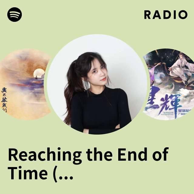 Reaching the End of Time (抵达时间的尽头) - Original Sword and Fairy (祈今朝) Soundtrack Radio