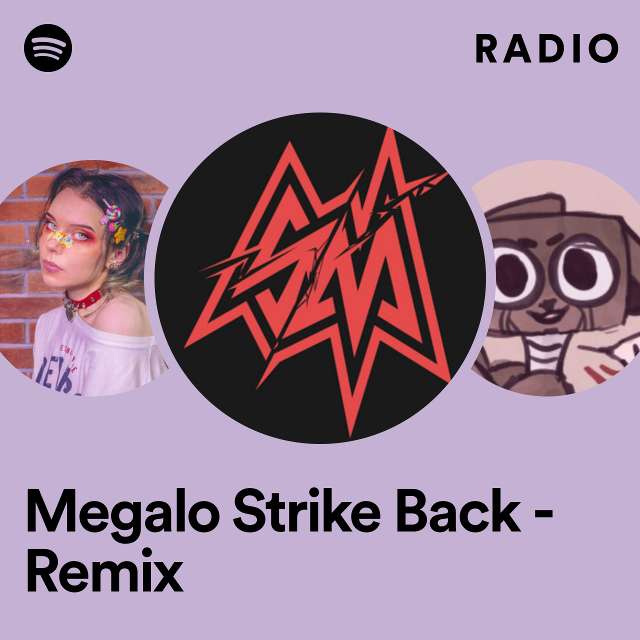 Megalo Strike Back - Remix Radio