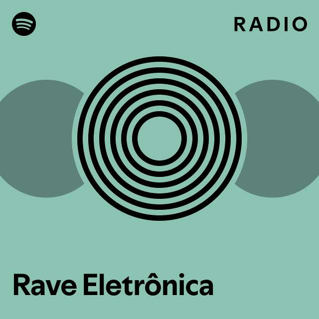 Rave Eletrônica Radio - playlist by Spotify | Spotify