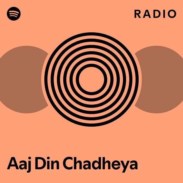 aaj-din-chadheya-radio-playlist-by-spotify-spotify