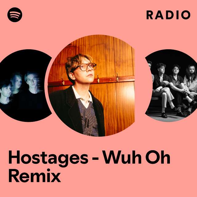 Hostages - Wuh Oh Remix Radio