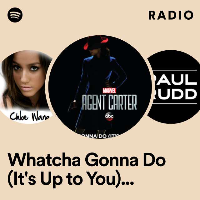 Whatcha Gonna Do (It's Up to You) - From "Marvel's Agent Carter (Season 2)" Radio