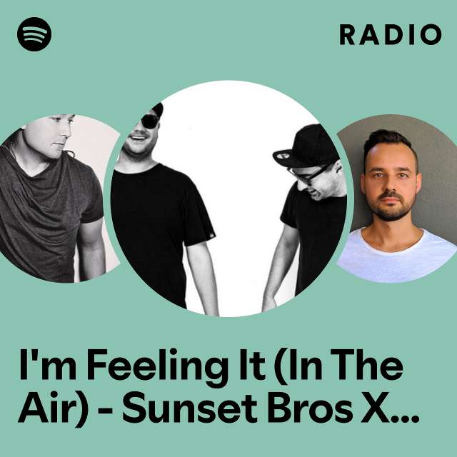 I'm Feeling It (In The Air) - Sunset Bros X Mark McCabe / Code Black Remix Radio