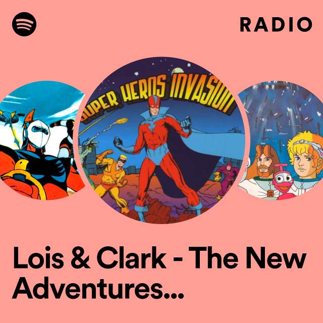 Lois & Clark - The New Adventures of Superman Radio